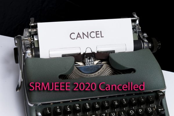 SRMJEEE 2020 Cancelled