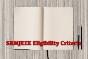 SRMJEEE Eligibility Criteria