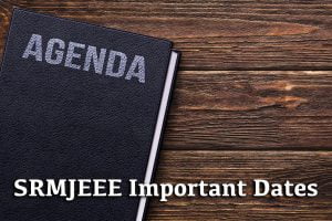 SRMJEEE Important Dates