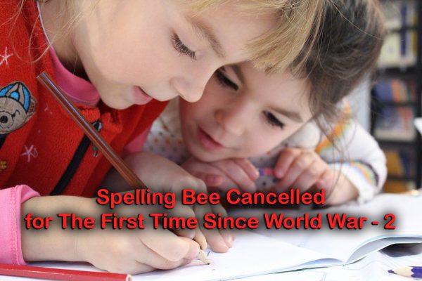 Spelling Bee Cancelled for The First Time Since World War - 2