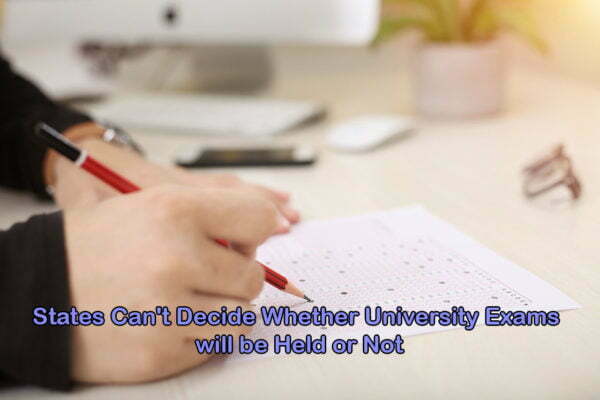 States Can't Decide About University Exams