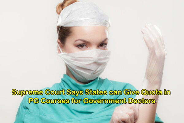 Supreme Court Says States can Give Quote in PG Courses for Government Doctors