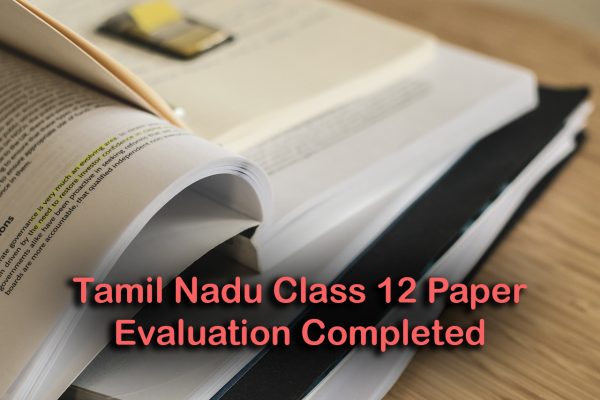 Tamil Nadu Class 12 Paper Evaluation Completed