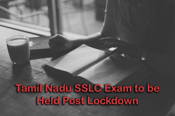 Tamil Nadu SSLC Exam to be Held Post Lockdown