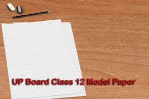UP Board Class 12 Model Paper