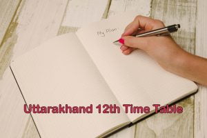 Uttarakhand Board 12th Time Table