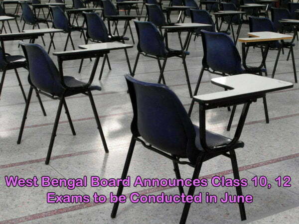 West Bengal Board Announces Class 10, 12 Exams to be Conducted in June