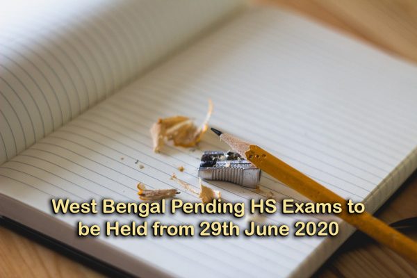West Bengal Pending HS Exams to be Held from 29th June 2020