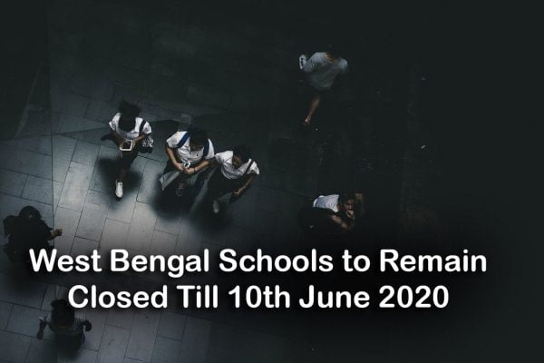 West Bengal Schools to Remain Closed Till 10th June 2020